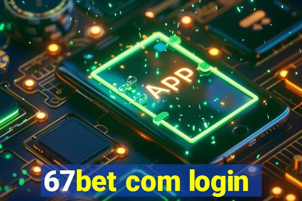 67bet com login